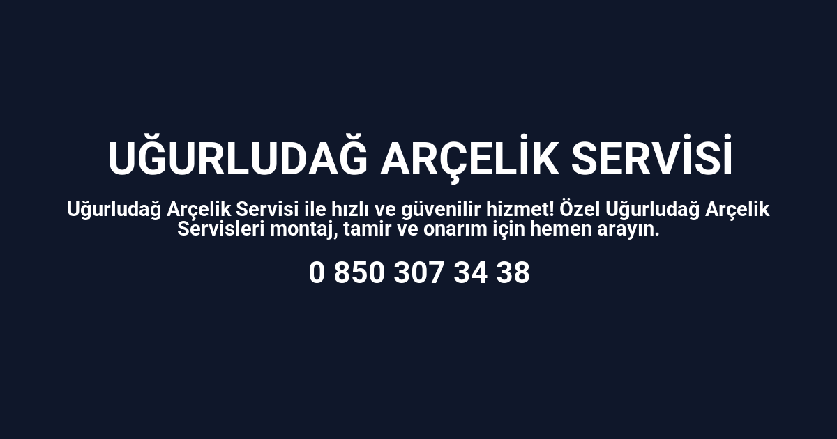 Uğurludağ Arçelik Servisi